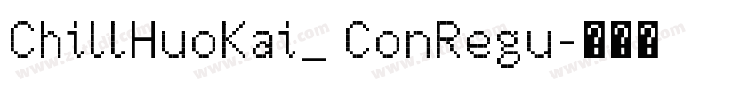 ChillHuoKai_ ConRegu字体转换